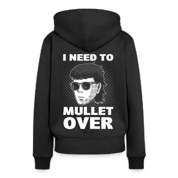 J’ai besoin de passer du mulet sur la coiffure du mulet - Sweat à capuche Premium bio Femme - noir - Dos - Julia (174cm)