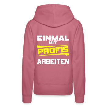 Lustiges Arbeitsshirt Einmal mit Profis arbeiten - Frauen Premium Bio Hoodie - Malve - Hinten - Isabella (175cm)