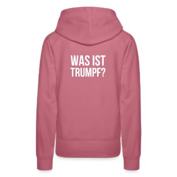 Was ist Trumpf - Skat Spieler Sprüche Geschenk - Frauen Premium Bio Hoodie - Malve - Hinten - Isabella (175cm)