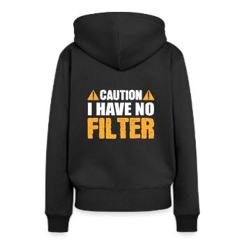 Caution I Have No Filter Funny Caution Sign - Women’s Premium Organic Hoodie - black - Back - Julia (174cm)
