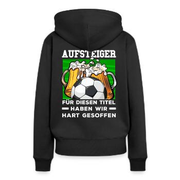 Fussball Mannschaftsfahrt Spruch Aufsteiger - Frauen Premium Bio Hoodie - Schwarz - Hinten - Julia (174cm)