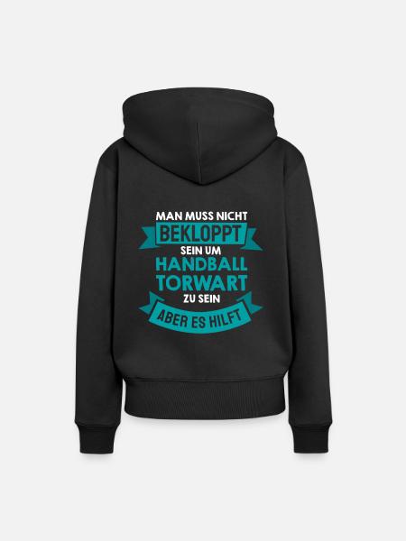 Handball Torwart Lustig Spruch Amateur Geschenk - Frauen Premium Bio Hoodie - Schwarz