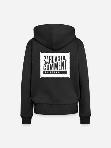 Sarcastic comment loading - please wait - Frauen Premium Bio Hoodie - Schwarz