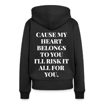 My Heart Belongs To You I'll risk it all for you - Women’s Premium Organic Hoodie - black - Back - Julia (174cm)