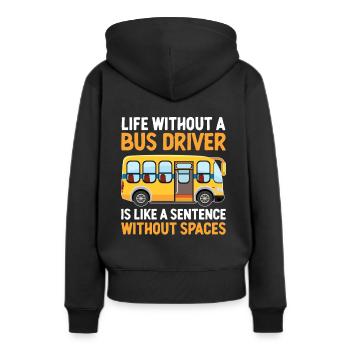 Das Leben ohne Busfahrer ist wie ein Satz - Frauen Premium Bio Hoodie - Schwarz - Hinten - Julia (174cm)