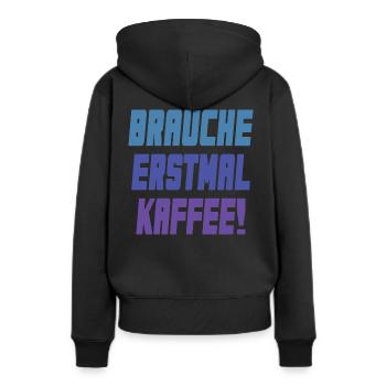 brauche erstmal Kaffee! - Frauen Premium Bio Hoodie - Schwarz - Hinten - Julia (174cm)