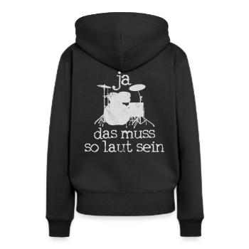 Ja Das Muss So Laut Sein - Drummer Schlagzeuger - Frauen Premium Bio Hoodie - Schwarz - Hinten - Julia (174cm)