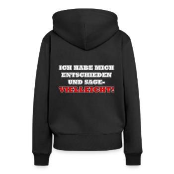 Ich habe mich entschieden und sage vielleicht - Frauen Premium Bio Hoodie - Schwarz - Hinten - Julia (174cm)