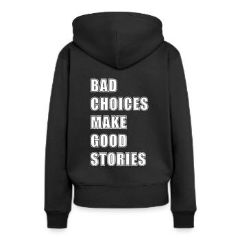 BAD CHOICES MAKE GOOD STORIES - Frauen Premium Bio Hoodie - Schwarz - Hinten - Julia (174cm)