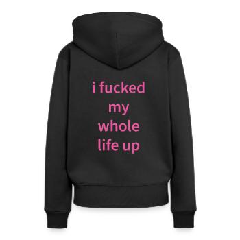 Ich hab mein ganzes Leben versaut - Frauen Premium Bio Hoodie - Schwarz - Hinten - Julia (174cm)