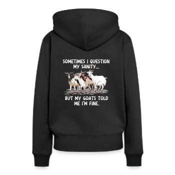 I Question My Sanity My Goats Told Me I'm Fine - Frauen Premium Bio Hoodie - Schwarz - Hinten - Julia (174cm)