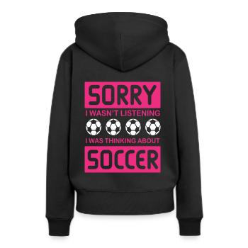 I Wasn't Listening I Was Thinking About Soccer - Frauen Premium Bio Hoodie - Schwarz - Hinten - Julia (174cm)