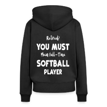 Retired You Must Mean Full Time Softball Player - Frauen Premium Bio Hoodie - Schwarz - Hinten - Julia (174cm)