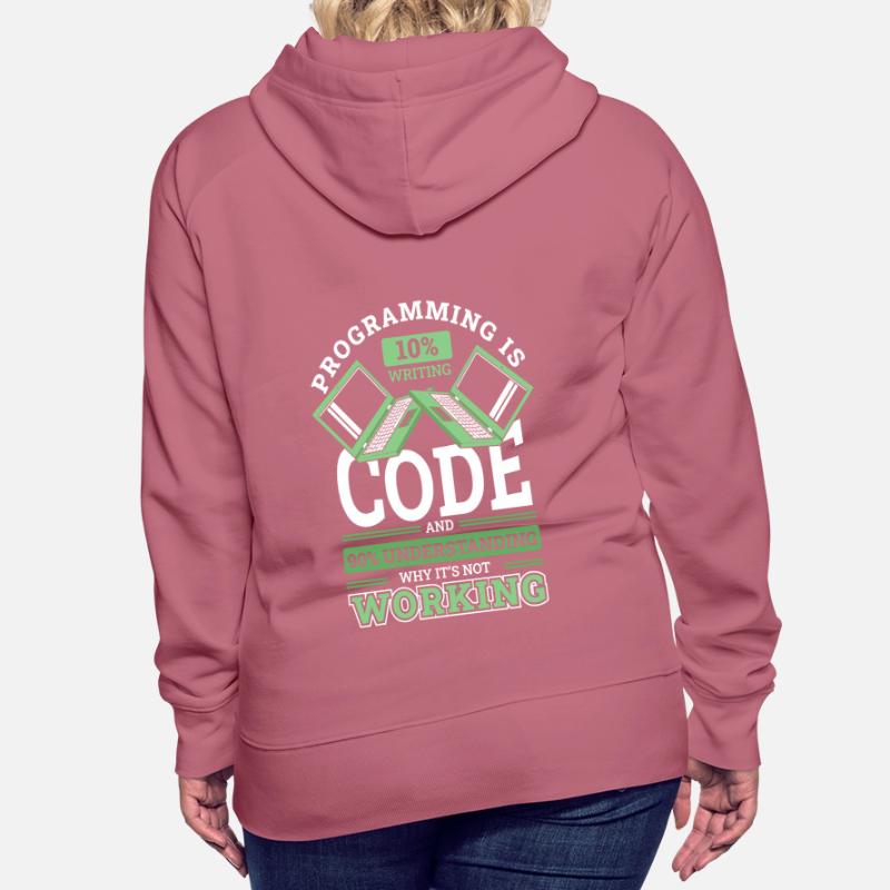 Programming 10% Writing 90% Not Working Coder Frauen Premium Bio Hoodie