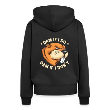 Damm, wenn ich Damm mache, wenn ich es nicht tue Castor canadensis - Frauen Premium Bio Hoodie - Schwarz - Hinten - Julia (174cm)