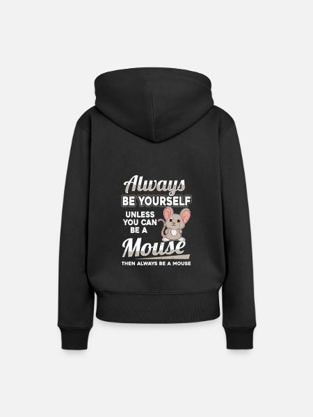 Sei immer du selbst Maus Mäuse Mäuschen Nager - Frauen Premium Bio Hoodie - Schwarz