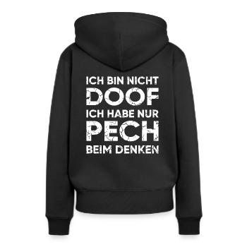 ICH BIN NICHT DOOF. ICH HABE NUR PECH BEIM DENKEN. - Frauen Premium Bio Hoodie - Schwarz - Hinten - Julia (174cm)