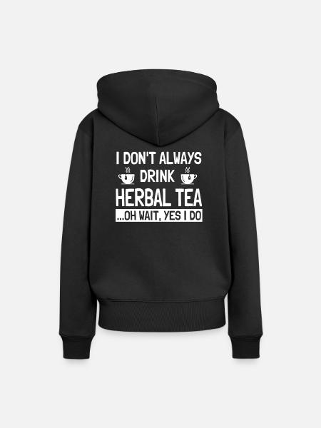 Kräutertee Spruch Kräutertees Liebhaber - Frauen Premium Bio Hoodie - Schwarz