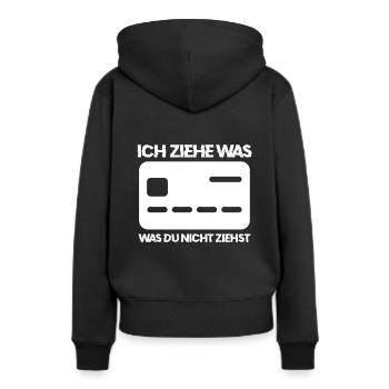 Ich Ziehe Was Was Du Nicht Ziehst Kredit Karte - Frauen Premium Bio Hoodie - Schwarz - Hinten - Julia (174cm)