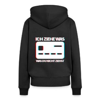 Ich Ziehe Was Was Du Nicht Ziehst Kredit Karte Ges - Frauen Premium Bio Hoodie - Schwarz - Hinten - Julia (174cm)