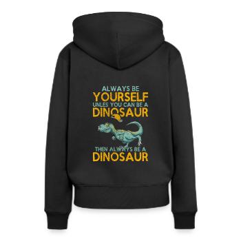 Sois toujours toi-même, à moins que les dinosaures - Sweat à capuche Premium bio Femme - noir - Dos - Julia (174cm)