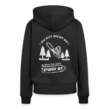 Du Bist Nicht Du Wenn Die Kette Stumpf Ist! - Frauen Premium Bio Hoodie - Schwarz - Hinten - Julia (174cm)