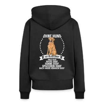 Ohne Hund Ist Alles Doof Wald Doof Wiese Doof Spru - Frauen Premium Bio Hoodie - Schwarz - Hinten - Julia (174cm)