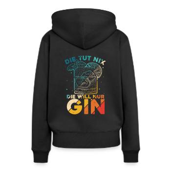 Die Tut Nix Die Will Nur Gin - Urlaub Schnaps Spru - Frauen Premium Bio Hoodie - Schwarz - Hinten - Julia (174cm)