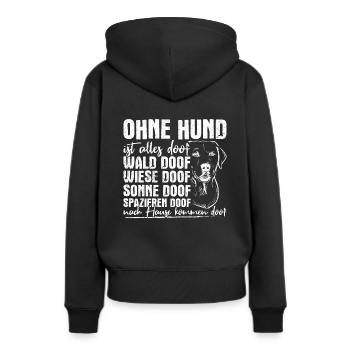 Ohne Hund Ist Alles Doof Wald Doof Wiese Doof Spru - Frauen Premium Bio Hoodie - Schwarz - Hinten - Julia (174cm)