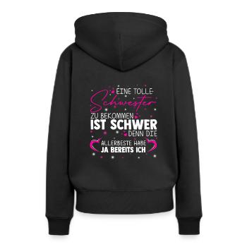 Eine Tolle Schwester Zu Bekommen Ist Schwer Beste - Frauen Premium Bio Hoodie - Schwarz - Hinten - Julia (174cm)
