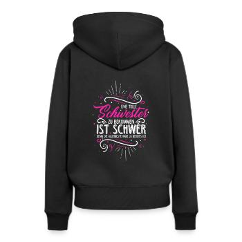 Eine Tolle Schwester Zu Bekommen Ist Schwer Geschw - Frauen Premium Bio Hoodie - Schwarz - Hinten - Julia (174cm)