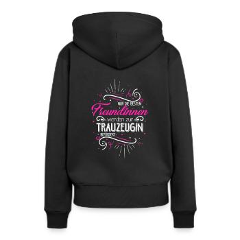 Nur Die Besten Freundinnen Werden Zur Trauzeugin B - Frauen Premium Bio Hoodie - Schwarz - Hinten - Julia (174cm)