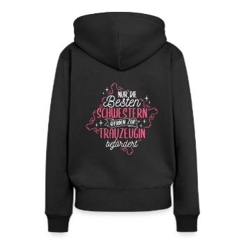 Nur Die Besten Schwestern Werden Zur Trauzeugin Be - Frauen Premium Bio Hoodie - Schwarz - Hinten - Julia (174cm)