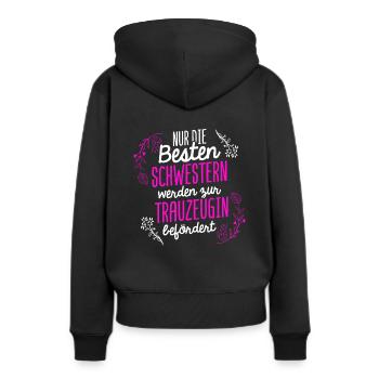Nur Die Besten Schwestern Werden Zur Trauzeugin Be - Frauen Premium Bio Hoodie - Schwarz - Hinten - Julia (174cm)