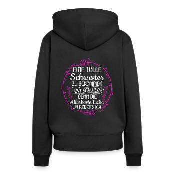 Eine Tolle Schwester Zu Bekommen Ist Schwer Geschw - Frauen Premium Bio Hoodie - Schwarz - Hinten - Julia (174cm)