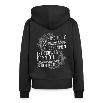 Eine Tolle Schwester Zu Bekommen Ist Schwer Geschw - Frauen Premium Bio Hoodie - Schwarz - Hinten - Julia (174cm)