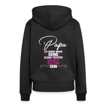 PAPA, ICH WERDE IMMER DEINE finanzielle Belastung - Frauen Premium Bio Hoodie - Schwarz - Hinten - Julia (174cm)