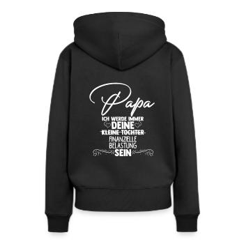PAPA, ICH WERDE IMMER DEINE finanzielle Belastung - Frauen Premium Bio Hoodie - Schwarz - Hinten - Julia (174cm)