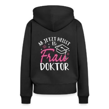 Ab Jetzt Heißt Es FRAU DOKTOR - Promotion Doktorin - Frauen Premium Bio Hoodie - Schwarz - Hinten - Julia (174cm)
