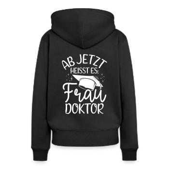 Ab Jetzt Heißt Es FRAU DOKTOR - Doktortitel Doktor - Frauen Premium Bio Hoodie - Schwarz - Hinten - Julia (174cm)