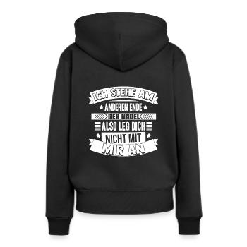 Ich Stehe Am Anderen Ende Der Nadel Also Leg Dich - Frauen Premium Bio Hoodie - Schwarz - Hinten - Julia (174cm)