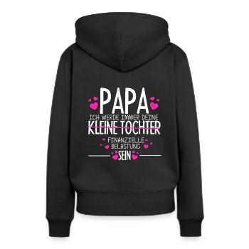 PAPA, ICH WERDE IMMER DEINE finanzielle Belastung - Frauen Premium Bio Hoodie - Schwarz - Hinten - Julia (174cm)