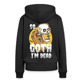 So Goth I'm Dead - Frauen Premium Bio Hoodie - Schwarz - Hinten - Julia (174cm)
