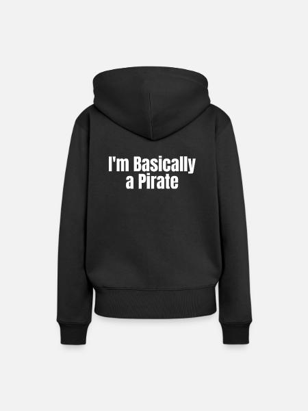 PIRATE: I'm basically a Pirate - Frauen Premium Bio Hoodie - Schwarz