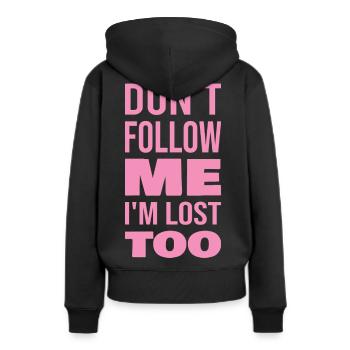 Don't Follow Me I'm Lost Too Pink Text Back  - Women’s Premium Organic Hoodie - black - Back - Julia (174cm)