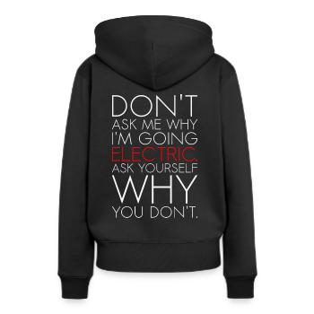 Dont ask me why I am going electric Elektroauto EV - Frauen Premium Bio Hoodie - Schwarz - Hinten - Julia (174cm)