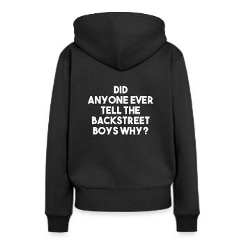 Did anyone ever tell the Backstreet Boy why - Frauen Premium Bio Hoodie - Schwarz - Hinten - Julia (174cm)