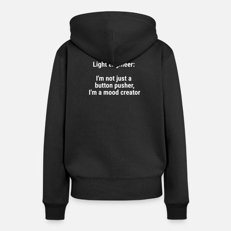 Light engineer I m not just a button pusher White - Women’s Premium Organic Hoodie - black