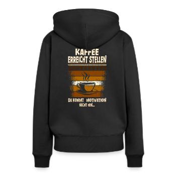 Kaffee erreicht Stellen da kommt Motivation nicht - Frauen Premium Bio Hoodie - Schwarz - Hinten - Julia (174cm)