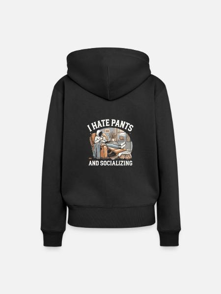 Ich hasse Hosen und Geselligkeit - Frauen Premium Bio Hoodie - Schwarz